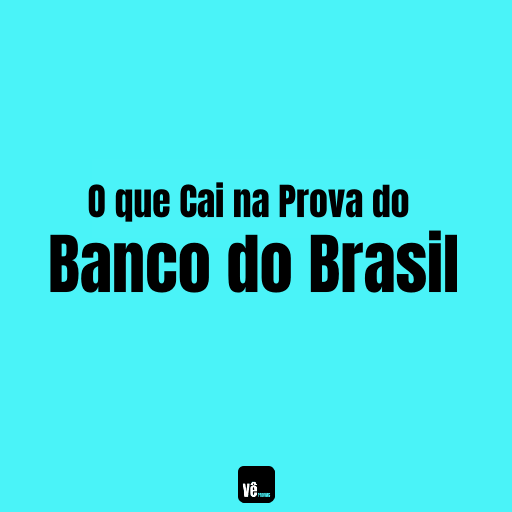 O que Cai na Prova do Banco do Brasil