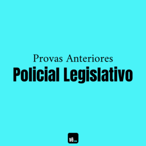 Provas Anteriores Policial Legislativo